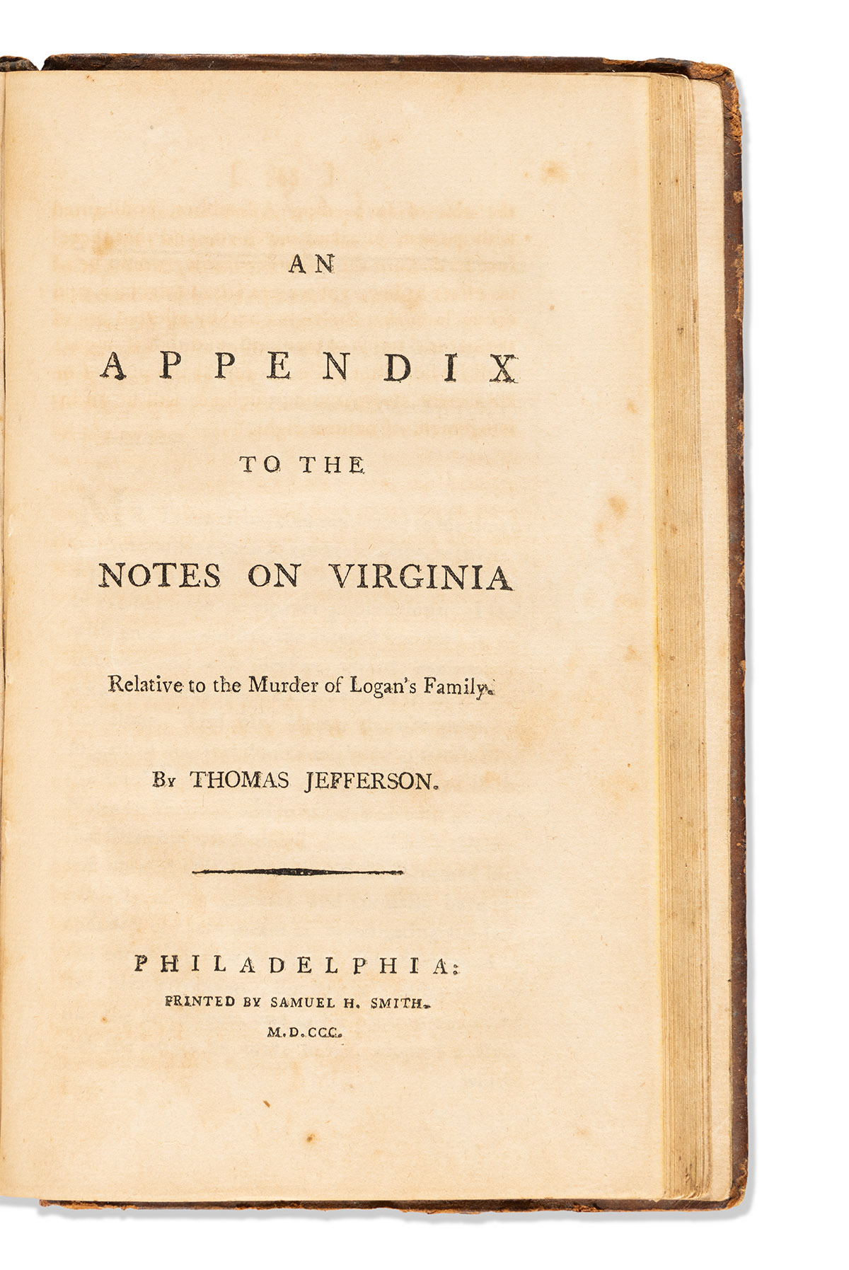 THOMAS JEFFERSON. An Appendix to the Notes on Virginia, Relative to the Murder of Logans Family.